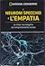 I neuroni specchio e l'empatia. Le chiavi neurologiche del co... by Manuela Costa