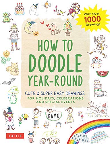 How to Doodle Year-Round: Cute & Super Easy Drawings for Holidays, Celebrations and Special Events - With Over 1000 Drawings (ebook)