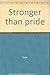 Stronger than pride