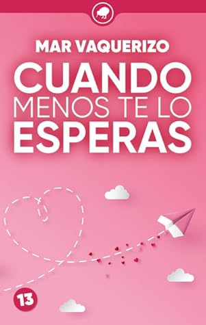 Cuando menos te lo esperas (Todo saldrá bien #13)