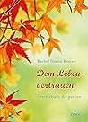 Dem Leben vertrau...