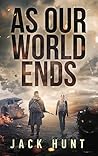 As Our World Ends