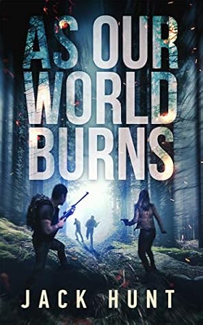 As Our World Burns (Cyber Apocalypse, #3)