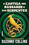 A Cantiga dos Pássaros e das Serpentes by Suzanne Collins