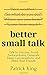Better Small Talk: Talk to Anyone, Avoid Awkwardness, Generate Deep Conversations, and Make Real Friends