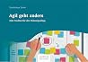 Agil geht anders: Eine Toolbox für den Führungsalltag (German Edition) Agil geht anders: Eine Toolbox für den Führungsalltag (German Edition)
