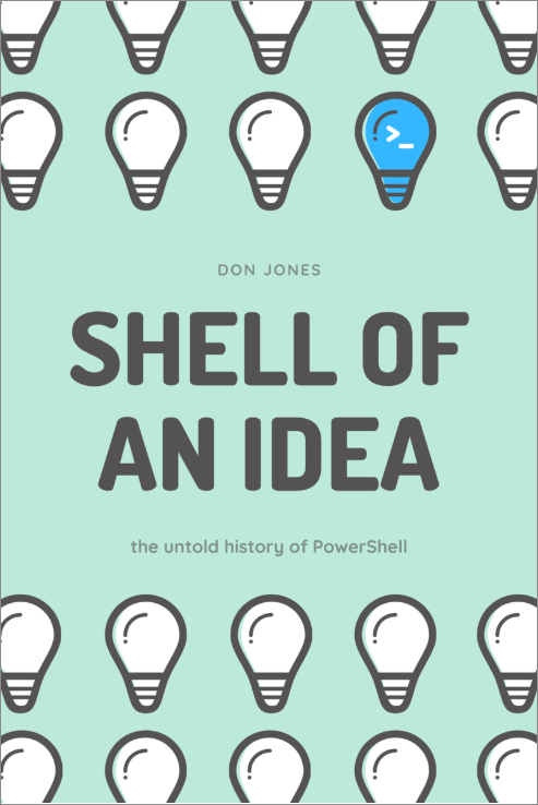 Shell of an Idea: The untold history of PowerShell