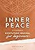 Inner Peace: A Guided Meditation Journal for Beginners