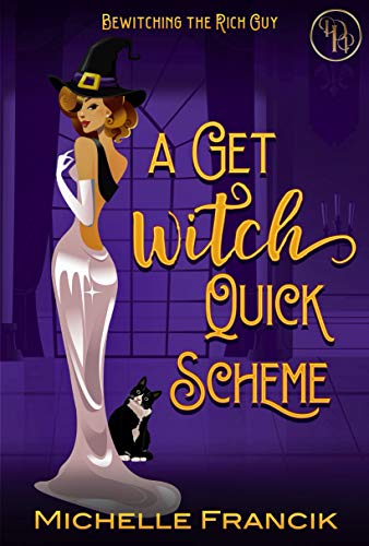 A Get Witch Quick Scheme (Bewitching the Rich Guy #1)