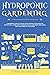 HYDROPONIC GARDENING: A BEG...