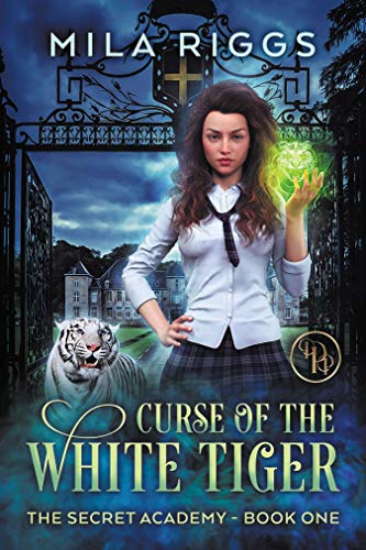 Curse of the White Tiger (The Secret Academy, #1)