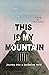 This Is My Mountain by David Justice