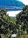 K-12. La memoria del mondo by Swonild Ilenia Genovese
