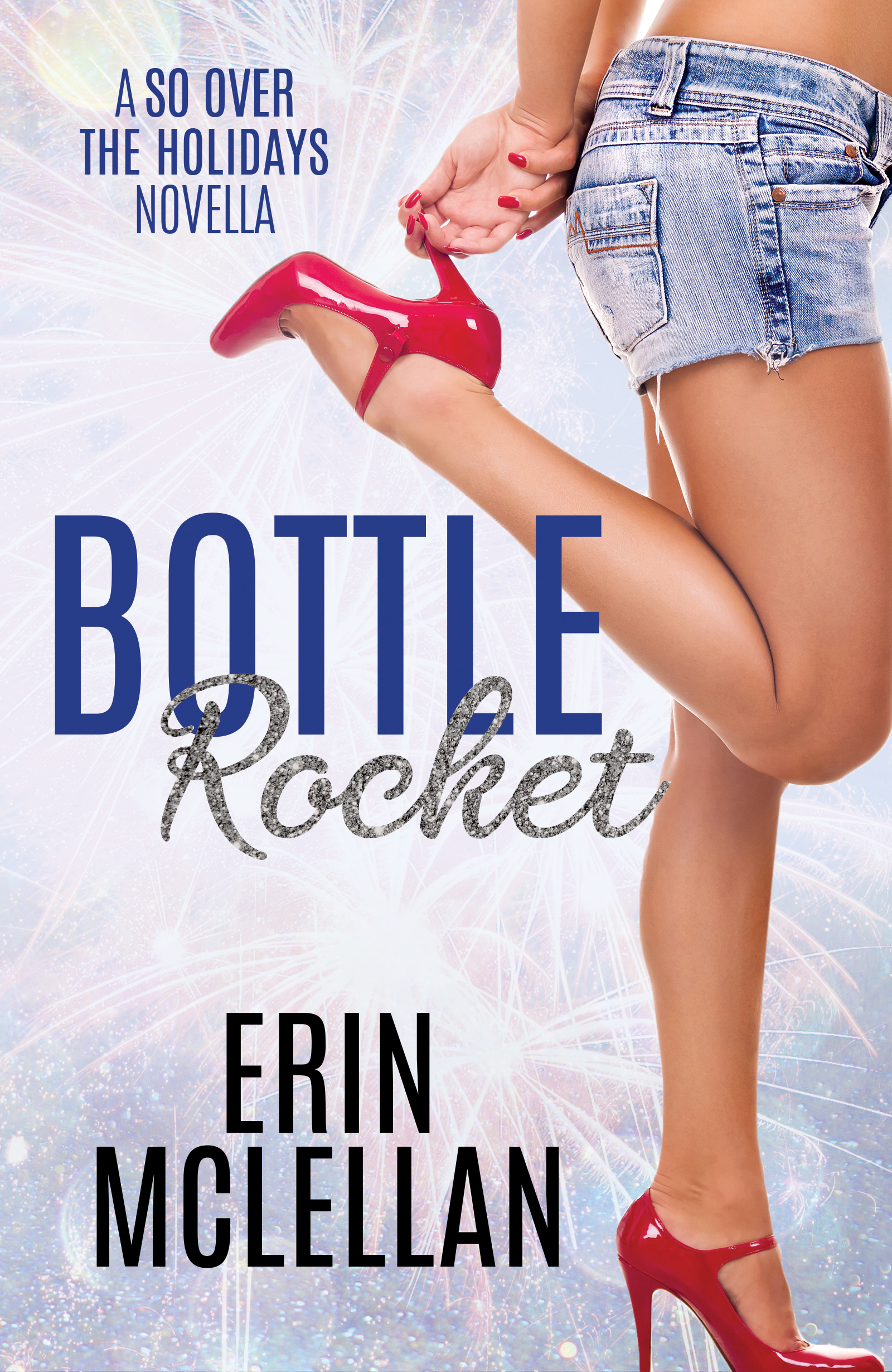 Bottle Rocket (So Over the Holidays, #3)