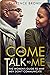 Come And Talk To Me: The Womens Guide To Why Men Lack Communication