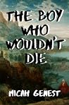 The Boy Who Wouldn't Die (Little Deaths #1)