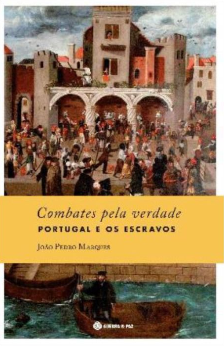 Combates Pela Verdade: Portugal e os Escravos
