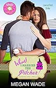Whoa! I Married the Pitcher!