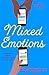 Mixed Emotions (All Mixed Up)
