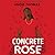 Concrete Rose