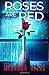 Roses Are Red A psychological thriller with a twist you won't see coming by Miranda Rijks