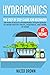 Hydroponics: The Step by Step Guide for Beginners on How to Build a Hydroponic System Quickly to Grow Healthy Fruits, Vegetables, and Herbs at Home