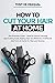 How to Cut Your Hair at Hom...
