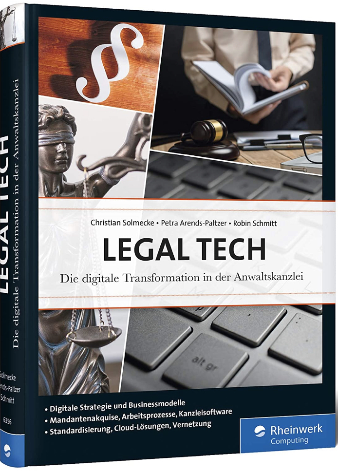 Legal Tech: Die digitale Transformation in der Anwaltskanzlei. Ein Leitfaden für moderne Anwälte.