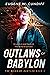 Outlaws of Babylon (The Heirs of Babylon #2)