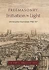 Freemasonry: Initiation by Light (Spiritual Freemasonry #1) Freemasonry: Initiation by Light (Spiritual Freemasonry #1)