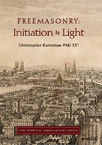 Freemasonry: Initiation by Light (Spiritual Freemasonry #1)