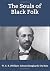 The Souls of Black Folk by W.E.B. Du Bois The Souls of Black Folk by W.E.B. Du Bois