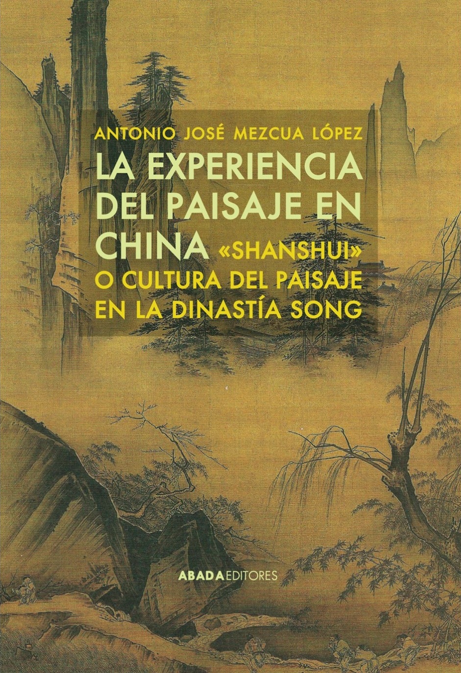 La experiencia del paisaje en China: "Shanshui" o cultura del paisaje en la dinastía Song