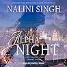 Alpha Night by Nalini Singh