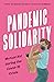 Pandemic Solidarity: Mutual...