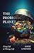 The Probiotic Planet: Using...