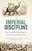 The Imperial Discipline by Alexander E. Davis