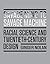 Savage Mind to Savage Machine: Racial Science and Twentieth-Century Design