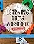 Learning ABC's Workbook - P...