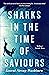 Sharks In The Time Of Saviours