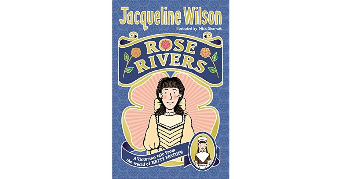 Rose Rivers (World of Hetty Feather 2) by Jacqueline Wilson