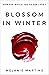 Blossom in Winter (Blossom in Winter #1)