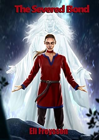 The Severed Bond By Eli Freysson