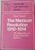 The Mexican Revolution, 1910-1914 by Calvert
