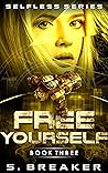 Free Yourself (Selfless, #3)