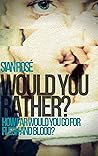Would You Rather?