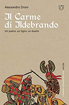 Il Carme di Ildebrando : un padre, un figlio, un duello