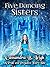Five Dancing Sisters: A Pri...