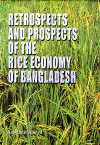 Retrospects and Prospects of the Rice Economy of Bangladesh