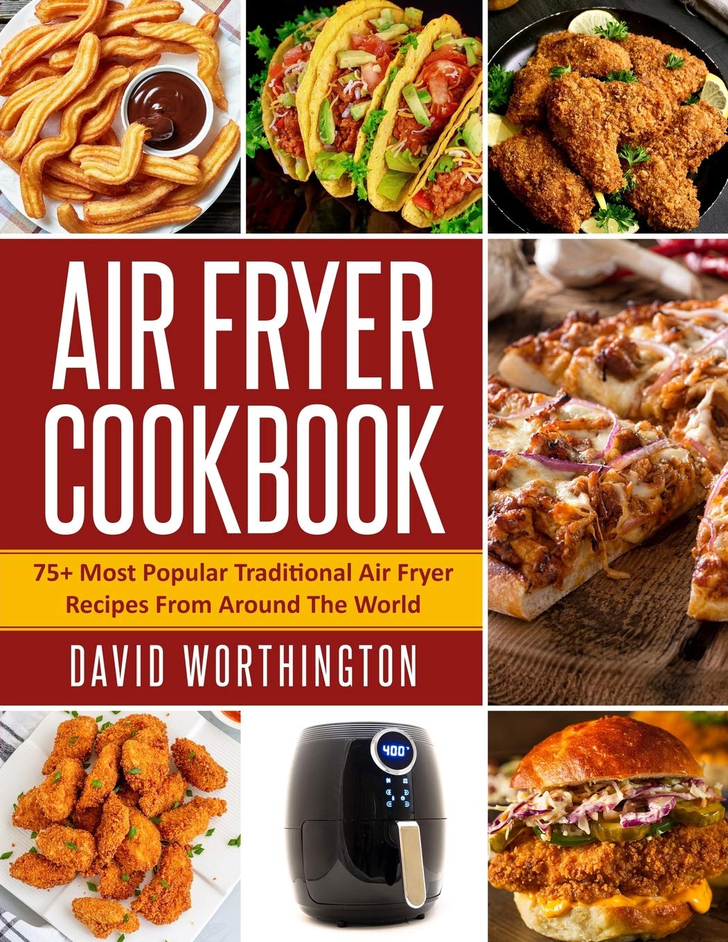 Air Fryer Cookbook: 75+ Most Popular Traditional Air Fryer Recipes From Around The World (Paperback)